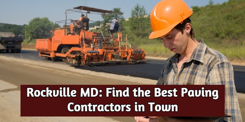 Paving Contractors Rockville MD 